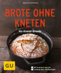 Brote ohne Kneten : No-Knead-Breads. Mit kostenloser App zum Sammeln Ihrer Lieblingsrezepte (Backen) （2017. 64 S. 60 Abb. 201 mm）