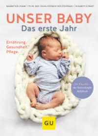 Unser Baby. Das erste Jahr : Ernährung - Gesundheit - Pflege (GU Baby) （2017. 288 S. 140 Abb. 242 mm）