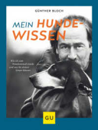 Mein Hundewissen : Wie ich zum Hundemenschen wurde und was Sie daraus lernen können (GU Mensch-Hund-Beziehung) （2019. 192 S. 60 Abb. 250 mm）