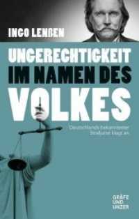 Ungerechtigkeit im Namen des Volkes : Deutschlands bekanntester Strafjurist klagt an (Gräfe und Unzer Einzeltitel) （2. Aufl. 2019. 192 S. 21.8 cm）