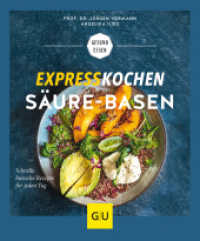 Expresskochen Säure-Basen : Schnelle basische Rezepte für jeden Tag (GU Gesund essen) （2019. 160 S. 100 Abb. 200 mm）