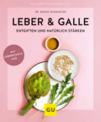 Leber & Galle entgiften und natürlich stärken : Mit Leberschutzkur (GU Ratgeber Gesundheit) （2019. 128 S. 65 Abb. 200 mm）