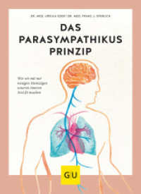 Das Parasympathikus-Prinzip : Wie wir mit wenigen Atemzügen unseren inneren Arzt fit machen (GU Gesundheit) （2019. 176 S. 60 Abb. 234 mm）