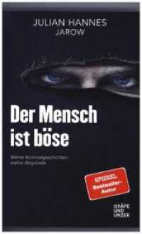 Der Mensch ist böse : Wahre Kriminalgeschichten - wahre Abgründe (Gräfe und Unzer) （2019. 288 S. 212 mm）