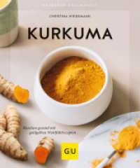 Kurkuma : Rundum gesund mit goldgelben Wohlfühlrezepten (GU Ratgeber Gesundheit) （2020. 96 S. 75 Abb. 200 mm）