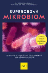 Superorgan Mikrobiom : Der Darm als Schlüssel zu Gesundheit und längerem Leben (GU Reader Körper, Geist & Seele) （2020. 224 S. 25 Abb. 21 cm）
