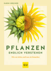 Pflanzen endlich verstehen : Wie sie ticken und was sie brauchen (GU Gartenpraxis) （2022. 176 S. 132 Abb. 245 mm）