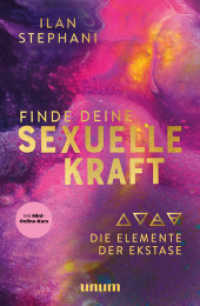 Finde deine sexuelle Kraft : Die Elemente der Ekstase (unum Spiritualität) （2022. 208 S. 210 mm）