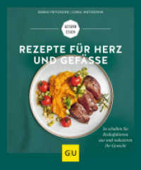 Rezepte für Herz und Gefäße : So schalten Sie Risikofaktoren aus und reduzieren Ihr Gewicht (GU Gesund essen) （2022. 192 S. 10 Abb., 110 Abb. 200 mm）