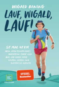 Lauf, Wigald, lauf : 52 mal 42 km. Mein abenteuerliches Marathon-Jahr und was ich dabei &uuml;ber Laufen, Leben und Luftk&uuml;sse lernte. (Edition Humor)