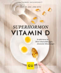 Superhormon Vitamin D : So aktivieren Sie Ihren Schutzschild gegen chronische Erkrankungen (GU Ratgeber Gesundheit) （2022. 128 S. 50 Abb. 200 mm）