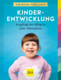 Kinderentwicklung : So gelingt der Alltag in jeder Lebensphase (Erziehung) （2022. 224 S. 100 Abb. 250 mm）