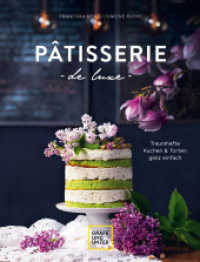 Pâtisserie de luxe : Traumhafte Kuchen und Torten ganz einfach (Backen) （2022. 160 S. 50 Abb., 70 Abb. 248 mm）