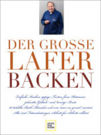 Der große Lafer BACKEN : 60 beliebte Back-Klassiker und wie man sie genial variiert. Alle Schritt-für-Schritt erklärt. (Johann Lafer) （2021. 480 S. 300 mm）
