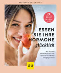 Essen Sie Ihre Hormone glücklich : Wie Sie Ihren Hormonhaushalt ausbalancieren und neue Energie gewinnen (GU Ratgeber Gesundheit) （2022. 144 S. 50 Abb. 200 mm）