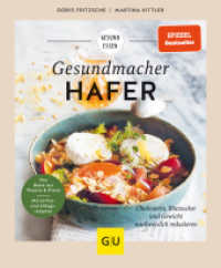 Gesundmacher Hafer : Rezepte zur Regulierung von Gewicht, Cholesterin und Blutzucker (GU Gesund essen) （2023. 160 S. 10 Abb., 100 Abb. 200 mm）