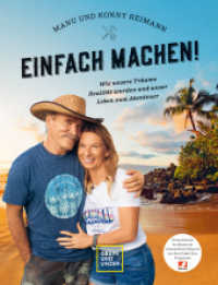 Manu und Konny Reimann: Einfach machen : Wie unsere Träume Realität wurden und unser Leben zum Abenteuer. Deutschlands berühmteste Auswanderer, bekannt aus dem Kabel Eins Programm (Edition Memoire) （2023. 272 S. 40 Abb. 248 mm）