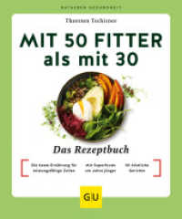 Mit 50 fitter als mit 30 - Das Rezeptbuch : Die beste Ern&auml;hrung f&uuml;r leistungsf&auml;hige Zellen / Mit Superfoods um Jahre j&uuml;nger / 50 k&ouml;stliche Gerichte (GU Ratgeber Gesundheit) （2023. 160 S. 3 Abb., 65 Abb. 198 mm）