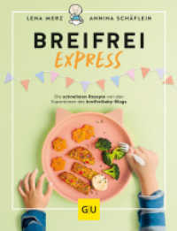 Breifrei Express : Die schnellsten Rezepte der Expertinnen von breifreibaby (GU Familienküche) （2023. 160 S. 100 Abb. 250 mm）
