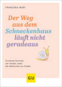 Der Weg aus dem Schneckenhaus läuft nicht geradeaus : 10 kleine Schritte, um wieder unter die Menschen zu finden (Körper, Geist & Seele) （2024. 128 S. 195 mm）