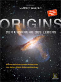 ORIGINS : Der Ursprung des Lebens - mit den bahnbrechenden Aufnahmen des James-Webb-Weltraumteleskops (Edition Wissenschaft) （2023. 240 S. 200 Abb. 342 mm）