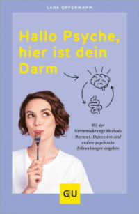 Hallo Psyche, hier ist dein Darm : Mit der Nervennahrungs-Methode Burnout, Depression und andere psychische Erkrankungen angehen (GU Gesundheit) （2024. 256 S. 210 mm）