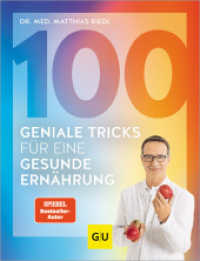 100 geniale Tricks für eine gesunde Ernährung : Der einfachste Einstieg in ein dauerhaft schlankes Leben - mit minimalen Maßnahmen maximale Erfolge erzielen (Gesunde Küche) （2024. 192 S. 200 Abb. 248 mm）