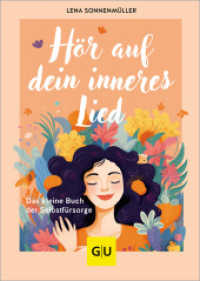 Hör auf dein inneres Lied : Das kleine Buch der Selbstfürsorge (Lebenshilfe) （2024. 96 S. 30 Abb. 195 mm）