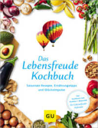 Das Lebensfreude-Kochbuch : Saisonale Rezepte, Ernährungstipps und Glücksimpulse (Jeden-Tag-Küche) （2024. 192 S. 90 Abb. 248 mm）