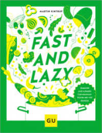 Fast & Lazy : Convenience-Food kann gesund: leckere Hauptgerichte aus Kühlregal, Dose, Glas und Tiefkühltruhe mit viel Gemüse, einfach und schnell, am Puls der Zeit. (Jeden-Tag-Küche) （2024. 160 S. 75 Abb. 246 mm）