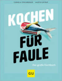 Kochen für Faule : Das große Kochbuch - So einfach, fix und lecker geht Kochen 2.0! Die 200 leckersten Blitzrezepte für die schnelle Alltagsküche gesammelt in einem großen Band. (Jeden-Tag-Küche) （2024. 288 S. 200 Abb. 246 mm）