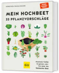 Mein Hochbeet - 33 Pflanzvorschl&auml;ge : Maximale Vielfalt im ganzen Jahr: Von Asia- bis Sattmacher-Beet (GU Hochbeete)