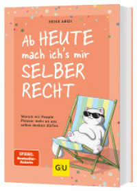 Ab heute mach ich's mir selber recht : Warum wir People Pleaser mehr an uns selbst denken dürfen (Lebenshilfe Selbscoaching) （2024. 240 S. 210 mm）