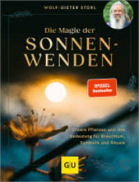 Die Magie der Sonnenwenden : Rituale und Pflanzenwissen - Bedeutung und Brauchtum rund um die Sonnenwenden (Pflanzenpraxis) （2024. 224 S. 150 Abb. 249 mm）
