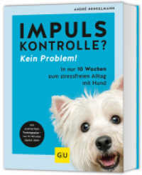 Impulskontrolle? Kein Problem! : In nur 10 Wochen zum stressfreien Alltag mit Hund - durch Frustrationstoleranz und Selbstregulierung (Hunde & Katzen) （2025. 192 S. 20 Farbabb., 80 Farbfotos. 214 mm）