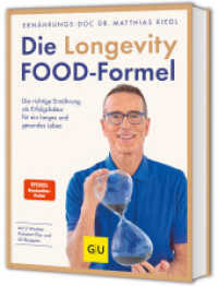 Die Longevity-Food-Formel : Die richtige Ernährung als Erfolgsfaktor für ein langes und gesundes Leben (Gesunde Ernährung) （2025. 192 S. 5 Farbabb., 28 Farbfotos. 240 mm）