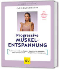 Progressive Muskelentspannung : Das meistverkaufte Buch zum Thema: Hochwirksam bei Stress, Ängsten und psychischem Druck / Soforthilfe mit zielgenauen Programmen und Audiostreams (GU Ratgeber Gesundheit) （2025. 144 S. 2 Farbabb., 85 Farbfotos. 198 mm）