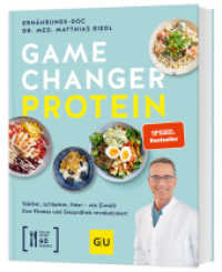 Gamechanger Protein : Stärker, schlanker, fitter - wie Eiweiß Ihre Fitness und Gesundheit revolutioniert （2025. 176 S. 100 Farbfotos. 242 mm）