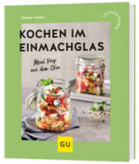 Kochen im Einmachglas : Meal Prep aus dem Ofen (GU Küchenratgeber) （2025. 64 S. 70 Abb. 200 mm）
