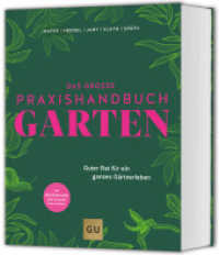 Das große Praxishandbuch Garten : Guter Rat für ein ganzes Gärtnerleben. Das meistverkaufte Standardwerk - jetzt komplett überarbeitet! (GU Gartenpraxis) （2025. 600 S. 1200 Farbfotos. 265 mm）