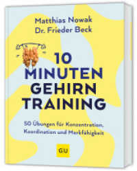 10-Minuten-Gehirntraining : 50 Übungen für Konzentration, Koordination und Merkfähigkeit (GU Gesundheit) （2025. 224 S. 10 Farbabb., 90 Farbfotos. 242 mm）
