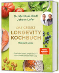 Medical Cuisine - Das große Longevity Kochbuch : Gesunde Anti-Aging-Rezepte für ein genußvolles langes Leben I SPIEGEL Bestseller-Autoren （2025. 264 S. 110 Abb. 265 mm）