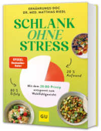 Schlank ohne Stress : Bauchfett entspannt loswerden und stressfrei zum Wohlfühlgewicht - mit dem 20:80-Prinzip vom Ernährungs-Doc (Abnehmen mit Dr. Riedl) （2025. 208 S. 10 Farbabb., 130 Farbfotos. 235 mm）
