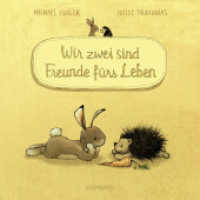 Wir zwei sind Freunde fürs Leben (Pappbilderbuch) : Bilderbuch (Wir zwei gehören zusammen .2) （4. Aufl. 2019. 26 S. 190 mm）