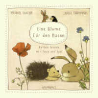 Eine Blume für den Hasen (Pappbilderbuch) : Farben lernen mit Hase und Igel. Bilderbuch (Wir zwei gehören zusammen) （1. Aufl. 2021. 2021. 26 S. 190 mm）