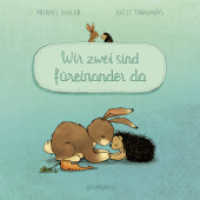 Wir zwei sind füreinander da : Band 4. Bilderbuch (Wir zwei gehören zusammen 4) （2. Aufl. 2021. 26 S. 190 mm）