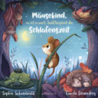 Mäusekind, es ist so weit, bald beginnt die Schlafenszeit （6. Aufl. 2021. 32 S. 250 mm）