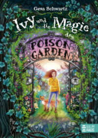 Ivy und die Magie des Poison Garden : Ein fantastisches Abenteuer in einem geheimen Garten voller Wunder und magischer Pflanzen (Poison Garden 1) （1. Aufl. 2023. 2023. 368 S. 210 mm）