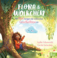 Flora und Wölkchen - Mit Mut fangen die schönsten Geschichten an : Ein einfühlsames Bilderbuch über Gefühle, Emotionen und eine außergewöhnliche Freundschaft （1. Aufl. 2023. 2023. 32 S. 250 mm）