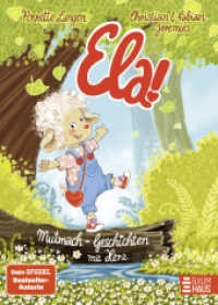 Ela! - Mutmach-Geschichten mit Herz : 19 herzerwärmende Geschichten ab 4 Jahren, die Kinder stark machen (Vorlesen) （1. Aufl. 2023. 2023. 144 S. 235 mm）